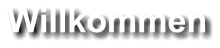 Willkommen